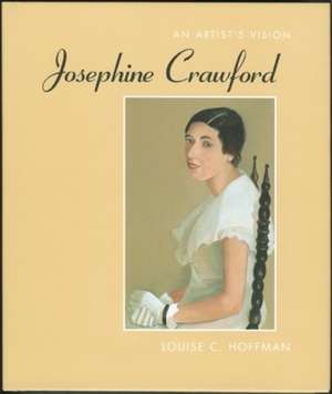 Josephine Crawford: An Artist's Vision de Louise C. Hoffman