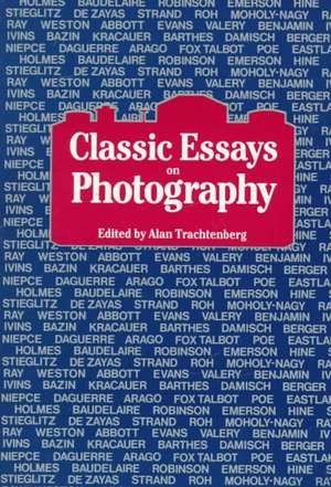 Classic Essays on Photography de Alan Trachtenberg