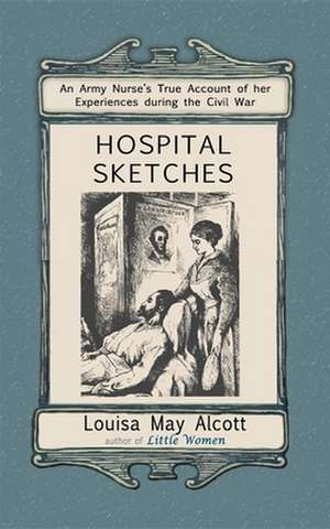 Hospital Sketches de Louisa May Alcott