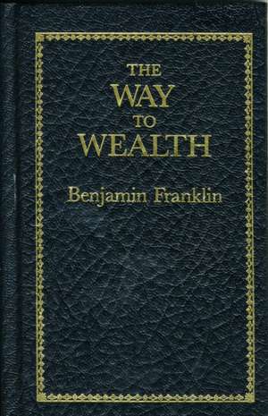 The Way to Wealth de Benjamin Franklin