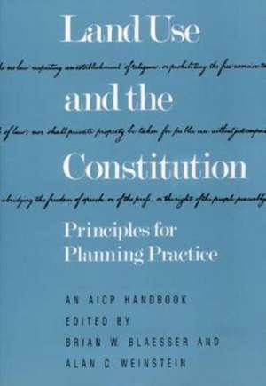 Land Use and the Constitution: Principles for Planning Practice de Brian W. Blaesser