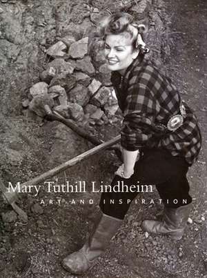 Mary Tuthill Lindheim: Art and Inspiration de Abby Wasserman