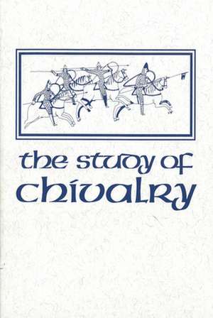 The Study of Chivalry: Resources and Approaches de Howell Chickering