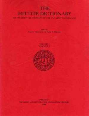 Hittite Dictionary of the Oriental Institute of the University of Chicago Volume L-N, Fascicle 3 (Miyahuwant- To NAI-) de T. P. J. van den Hout