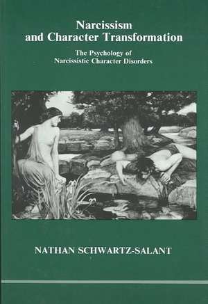 Narcissism and Character Transformation de Nathan Schwartz-Salant