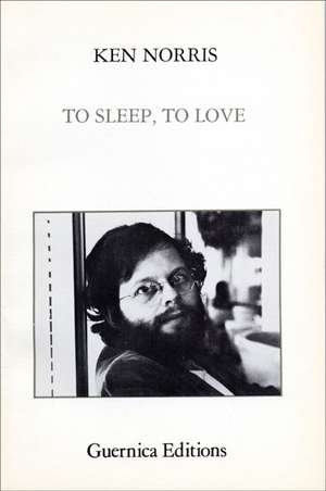 To Sleep, to Love de Ken Norris