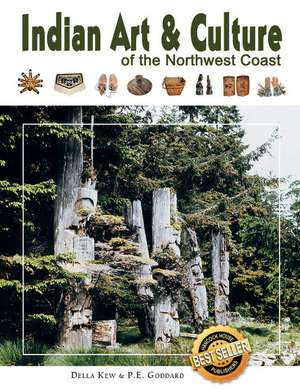 Indian Art and Culture: of the Northwest Coast de Della Kew