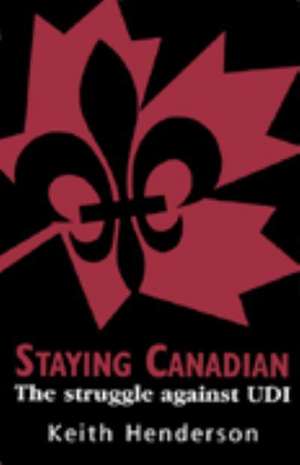 Staying Canadian: The Struggle Against Udi de Keith Henderson