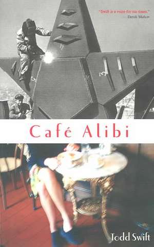 Cafe Alibi de Todd Swift