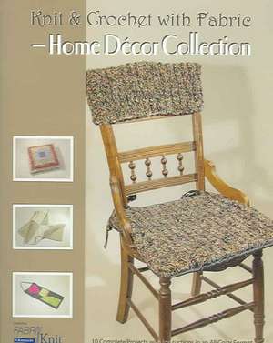 Knit & Crochet with Fabric - Home Decor Collection de Vicki Payne