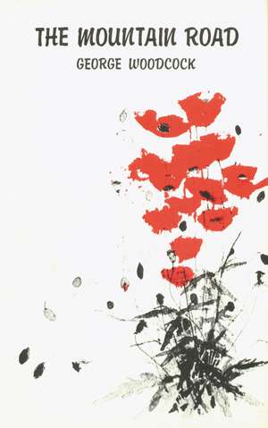 The Mountain Road: Poems de George Woodcock