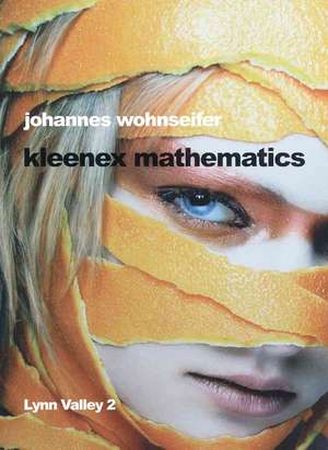 Johannes Wohnseifer: Kleenex Mathematics de Reid Sheir