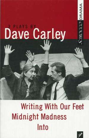 Dave Carley: Three Plays de Dave Carley