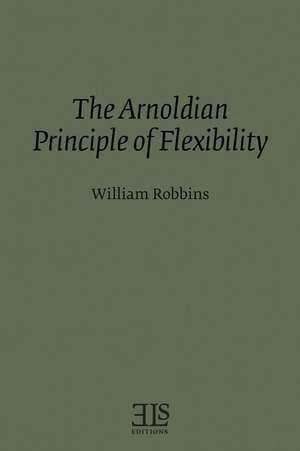 The Arnoldian Principle of Flexibility