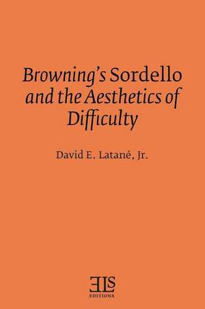 Browning's Sordello and the Aesthetics of Difficulty