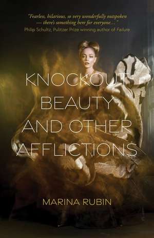 Knockout Beauty and Other Afflictions de Marina Rubin