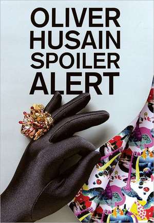 Oliver Husain: Spoiler Alert de Emelie Chhangur