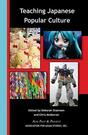 Teaching Japanese Popular Culture de Chris Mcmorran