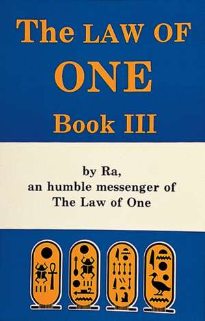 The Ra Material: The Law of One, Book III: Book Three de Elkins, Rueckert, & McCarty