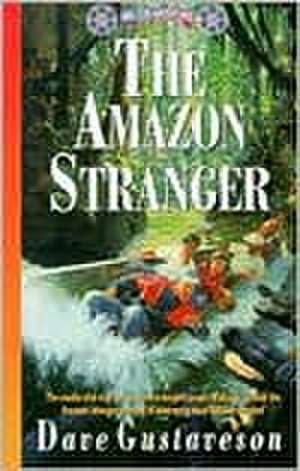 The Amazon Stranger de Dave Gustaveson