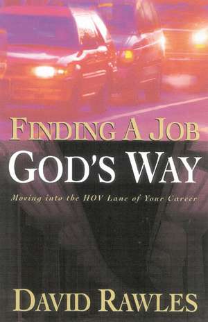 Finding a Job God's Way de David Rawles