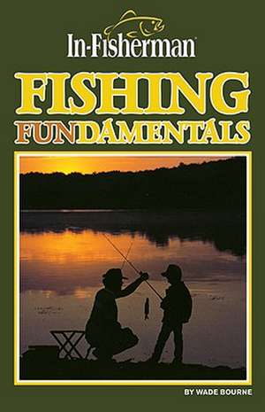 Fishing Fundamentals de Wade Bourne