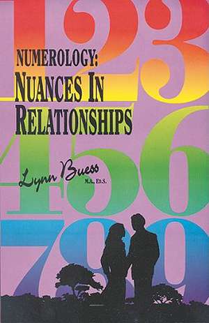 Numerology: Nuances in Relationships de Lynn Buess