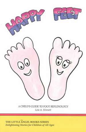 Happy Feet: A Child's Guide to Foot Reflexology de Leia Stinnett