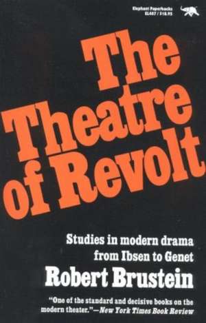 The Theatre of Revolt de Robert Brustein