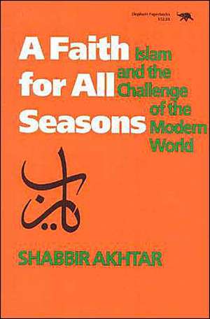 A Faith for All Seasons de Shabbir Akhtar