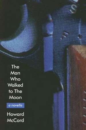 The Man Who Walked to the Moon de Howard McCord