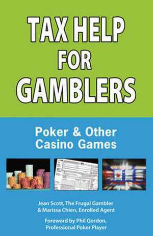 Tax Help for Gamblers: Poker & Other Casino Games de Jean Scott