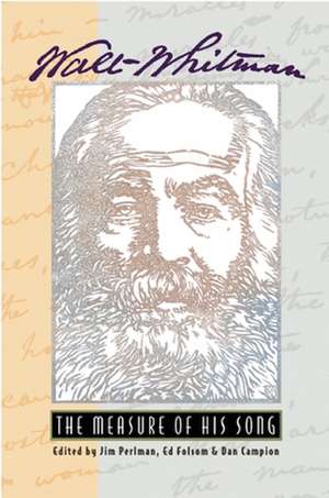 Walt Whitman: The Measure of His Song de Jim Perlman