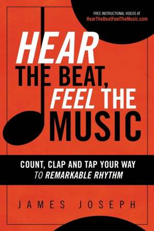 Hear the Beat, Feel the Music de James Joseph