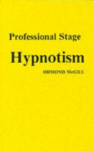 Professional Stage Hypnotism de Ormond McGill