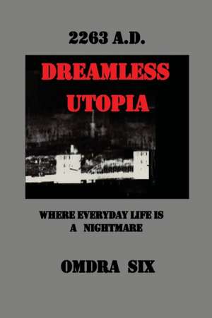 Dreamless Utopia de Omdra Six