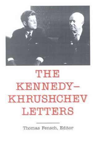 The Kennedy-Khrushchev Letters de John F. Kennedy