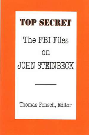 The FBI Files on John Steinbeck de Thomas Fensch