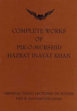 Complete Works of Pir-O-Murshid Hazrat Inayat Khan de Hazrat Inayat Khan