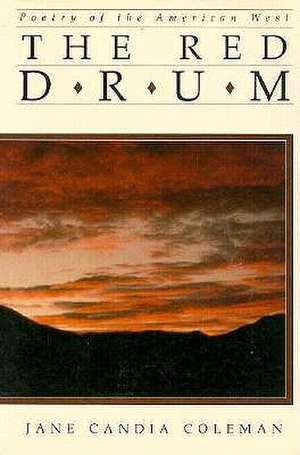 The Red Drum: Poetry of the American West de Jane Candia Coleman