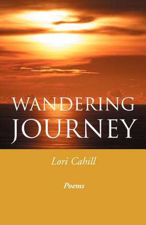 Wandering Journey de Lori Cahill