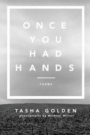 Once You Had Hands de Tasha Golden