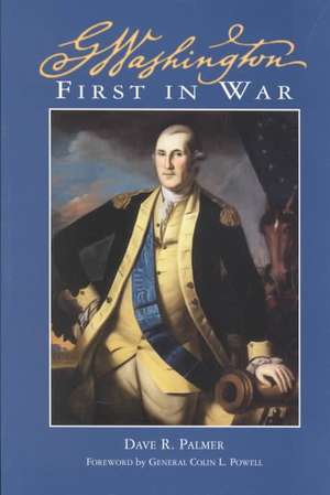 George Washington First in War de Dave Richard Palmer