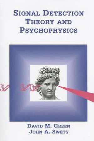 Signal Detection Theory & Psychophysics de PH. D. Green, David M.