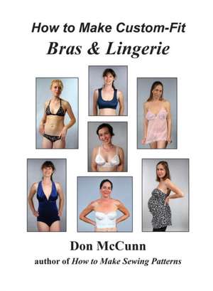 How to Make Custom-Fit Bras & Lingerie de Don McCunn