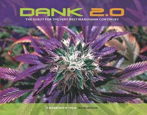 Dank 2.0: The Quest for the Very Best Marijuana Continues