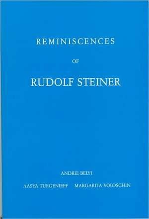 Reminiscences of Rudolf Steiner de Andrei Bely