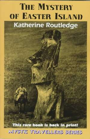 The Mystery of Easter Island de Katherine Pease Routledge