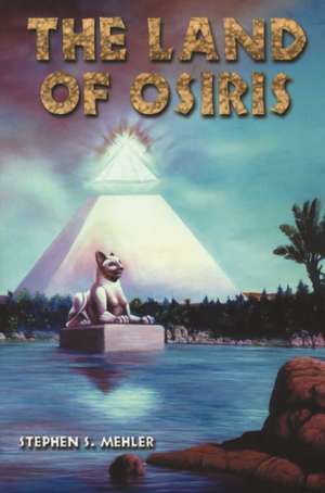 Land of Osiris de Stephen S. Mahler