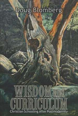 Wisdom and Curriculum de Doug Blomberg